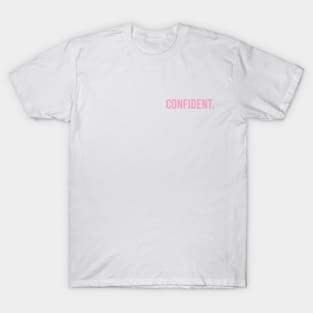 Confident. T-Shirt